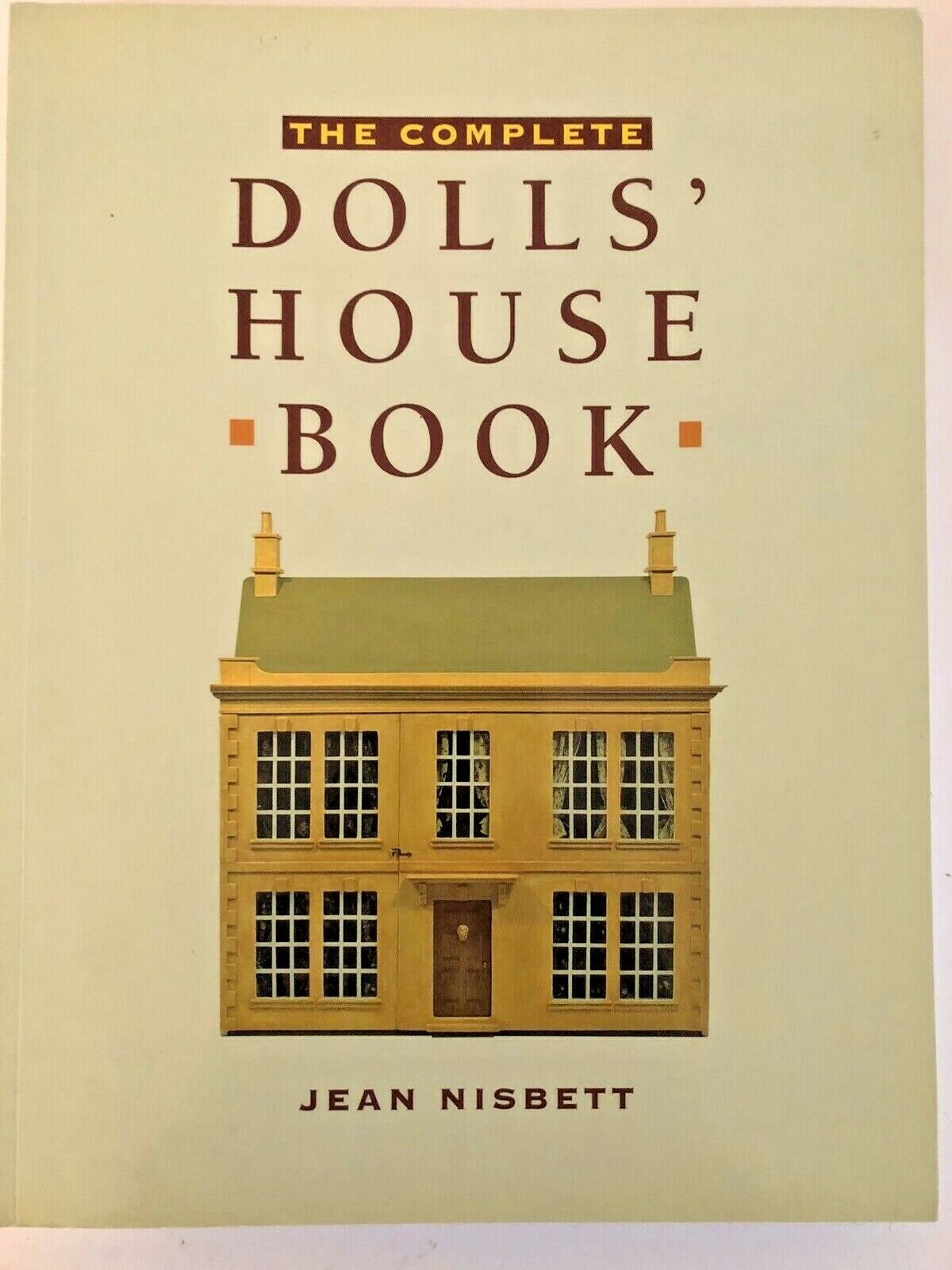 The Complete Dolls' House Book Jean Nisbett